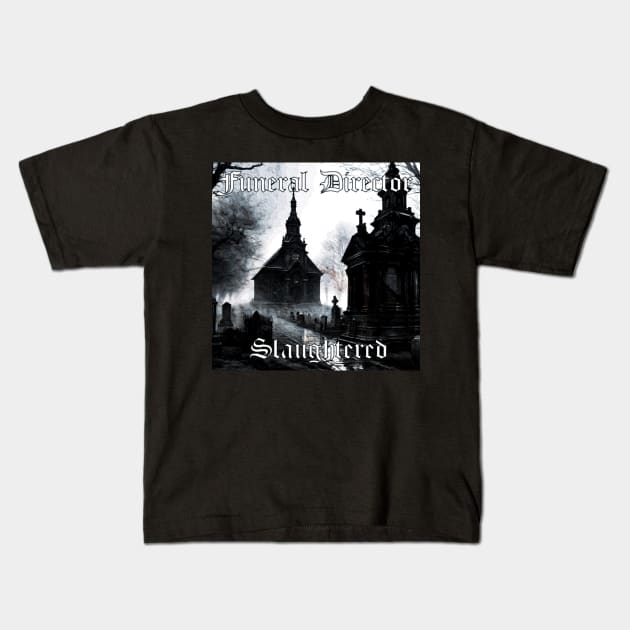 Funeral Director - Slaughtered Kids T-Shirt by Digital City Records Group